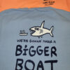 "Bigger Boat" T-Shirt