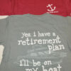 Adult "Retirement Plan" Short Sleeved Tee